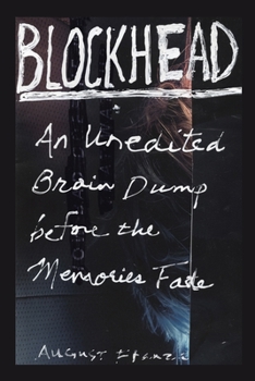 Paperback Blockhead: An Unedited Brain Dump Before the Memories Fade Book