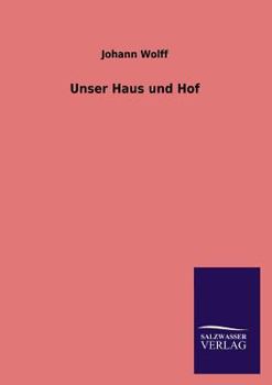 Paperback Unser Haus Und Hof [German] Book