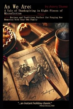 As We Are: A Thanksgiving Story in Eight Pieces of Microfiction