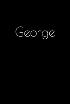 Paperback George: Notebook / Journal / Diary - 6 x 9 inches (15,24 x 22,86 cm), 150 pages. Personalized for George. Book