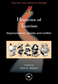 Hardcover Histories of Tourism: Representation, Identity and Conflict Book