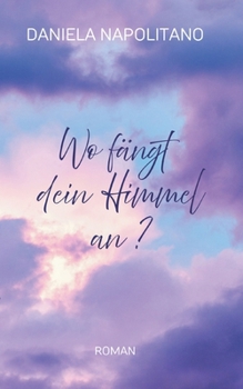 Paperback Wo fängt dein Himmel an? [German] Book