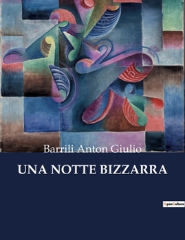 Paperback Una Notte Bizzarra: Una commedia degli equivoci nella Genova del XIX secolo [Italian] Book