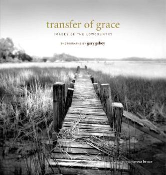 Hardcover Transfer of Grace: Images of the Lowcountry [With 7 X 7 Print] Book