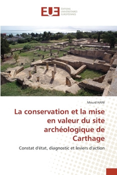 Paperback La conservation et la mise en valeur du site archéologique de Carthage [French] Book