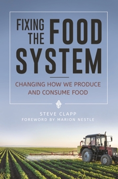 Hardcover Fixing the Food System: Changing How We Produce and Consume Food Book