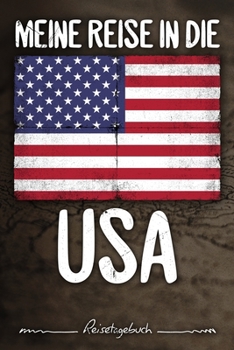 Meine Reise in Die USA Reisetagebuch : Tagebuch Ca DIN A5 Wei? Liniert ?ber 100 Seiten I Washington D. C. I Amerika I Flagge I Urlaubstagebuch