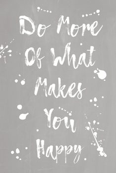 Paperback Pastel Splatter Journal - Do More Of What Makes You Happy (Grey): 100 page 6" x 9" Ruled Notebook: Inspirational Journal, Blank Notebook, Blank Journa Book