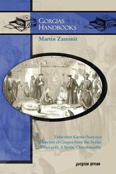 Paperback `Enbe men Karmo Suryoyo (Bunches of Grapes from the Syriac Vineyard): A Syriac Chrestomathy [Multiple Languages] Book