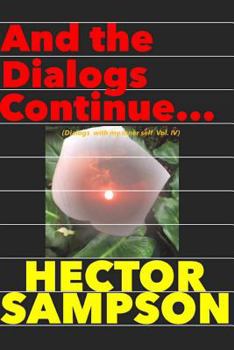 Paperback And the dialogs continue...: (Dialogs with my inner self Volume IV) Book