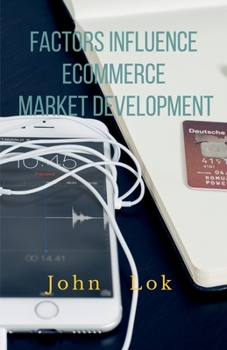 Paperback Factors Influence Ecommerce Market Development Book