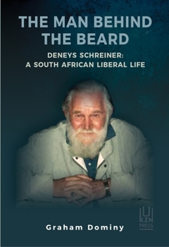 Paperback The Man Behind the Beard: Deneys Schreiner: A South African Liberal Life Book