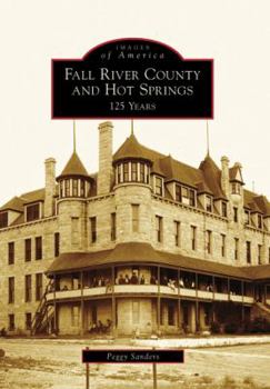 Paperback Fall River County and Hot Springs: 125 Years Book
