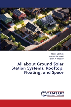 Paperback All about Ground Solar Station Systems, Rooftop, Floating, and Space Book