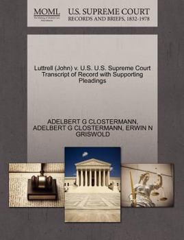 Paperback Luttrell (John) V. U.S. U.S. Supreme Court Transcript of Record with Supporting Pleadings Book