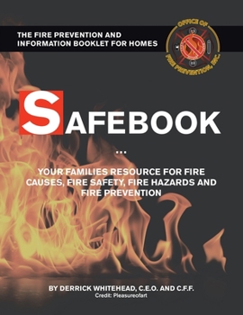Paperback Safebook: Your Families Resources for Fire Causes, Fire Safety, Fire Hazards and Fire Prevention Book