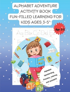 Paperback Alphabet Adventure Activity Book Fun-Filled Learning For Kids Ages 3-5 Book