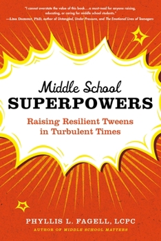 Paperback Middle School Superpowers: Raising Resilient Tweens in Turbulent Times Book