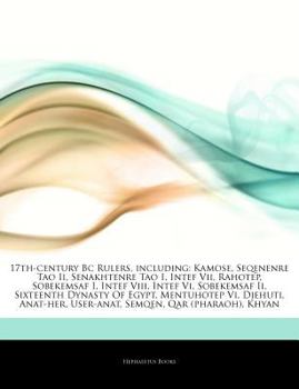 Paperback Articles on 17th-Century BC Rulers, Including: Kamose, Seqenenre Tao II, Senakhtenre Tao I, Intef VII, Rahotep, Sobekemsaf I, Intef VIII, Intef VI, So Book