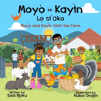 Paperback Moy&#7885;&#768; àti Kayìn L&#7885; sí Oko: Moyo and Kayin Visit the Farm Book