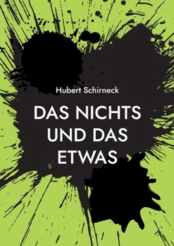 Paperback Das Nichts und das Etwas: oder Vom Glück der zeitlosen Existenz [German] Book