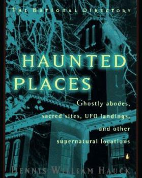 Paperback Haunted Places: The Natl Dir Ghostly Abodes Sacred Sites UFO Landings Othersupernatural Loc Book