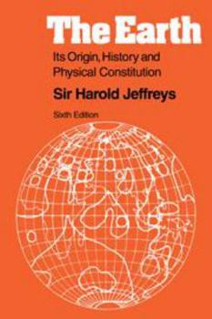 Hardcover The Earth: Its Origin, History and Physical Constitution Book