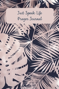Just Speak Life Prayer Journal