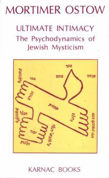 Paperback Ultimate Intimacy: The Psychodynamics of Jewish Mysticism Book