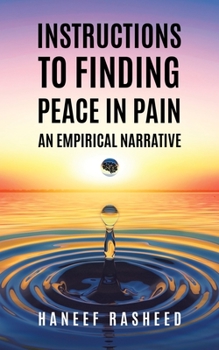 Paperback Instructions to Finding Peace in Pain: An empirical Narrative Book