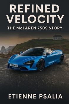 Paperback Refined Velocity: The McLaren 750S Story Book
