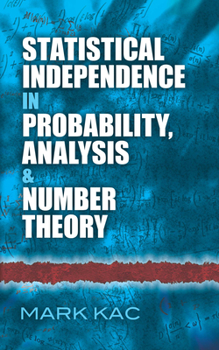 Statistical Independence in Probability Analysis and Number Theory - Book #12 of the Carus Mathematical Monographs