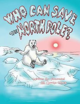 Paperback Who Can Save the North Pole? Book