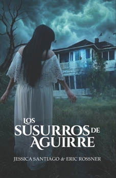 LOS SUSURROS DE AGUIRRE (Spanish Edition)