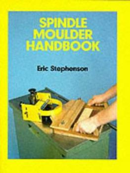 Paperback Spindle Moulder Handbook Book
