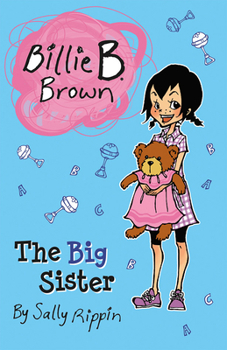 Billie B Brown: The Big Sister - Book #9 of the Billie B Brown