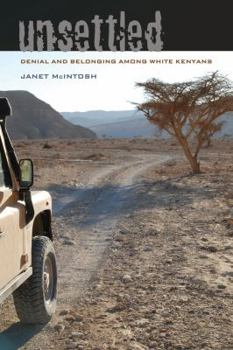 Paperback Unsettled: Denial and Belonging Among White Kenyans Volume 10 Book
