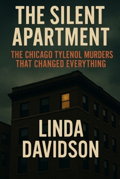 The Silent Apartment: The Chicago Tylenol Murders That Changed Everything