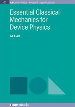 Paperback Essential Classical Mechanics for Device Physics Book