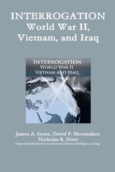 Paperback Interrogation: World War II, Vietnam, and Iraq Book