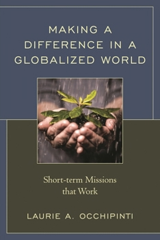 Paperback Making a Difference in a Globalized World: Short-term Missions that Work Book