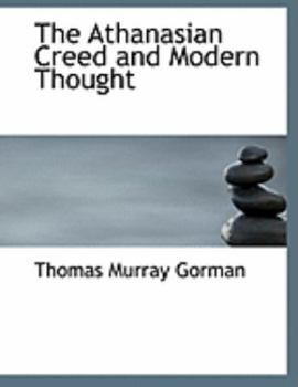 Paperback The Athanasian Creed and Modern Thought [Large Print] Book