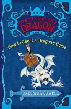 How to Cheat a Dragon's Curse - Book #4 of the How to Train Your Dragon