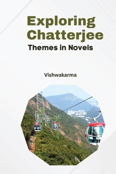 Paperback Exploring Chatterjee Themes in Novels Book