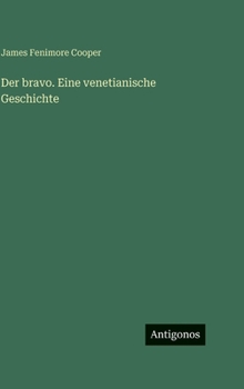 Der bravo. Eine venetianische Geschichte