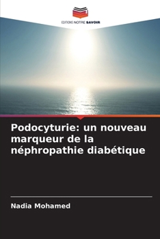 Podocyturie: un nouveau marqueur de la néphropathie diabétique (French Edition)