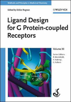 Hardcover Ligand Design for G Protein-coupled Receptors, Volume 30 (Methods and Principles in Medicinal Chemistry) Book