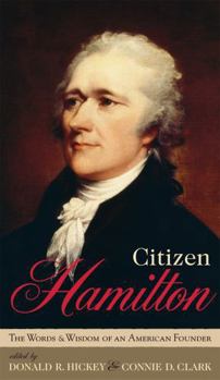 Hardcover Citizen Hamilton: The Words and Wisdom of an American Founder Book