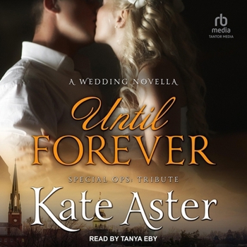 MP3 CD Until Forever: A Wedding Novella: Special Ops: Tribute Book Three Book
