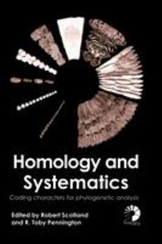 Hardcover Homology and Systematics: Coding Characters for Phylogenetic Analysis Book